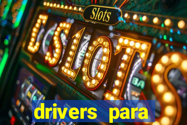 drivers para windows 7 64 bits